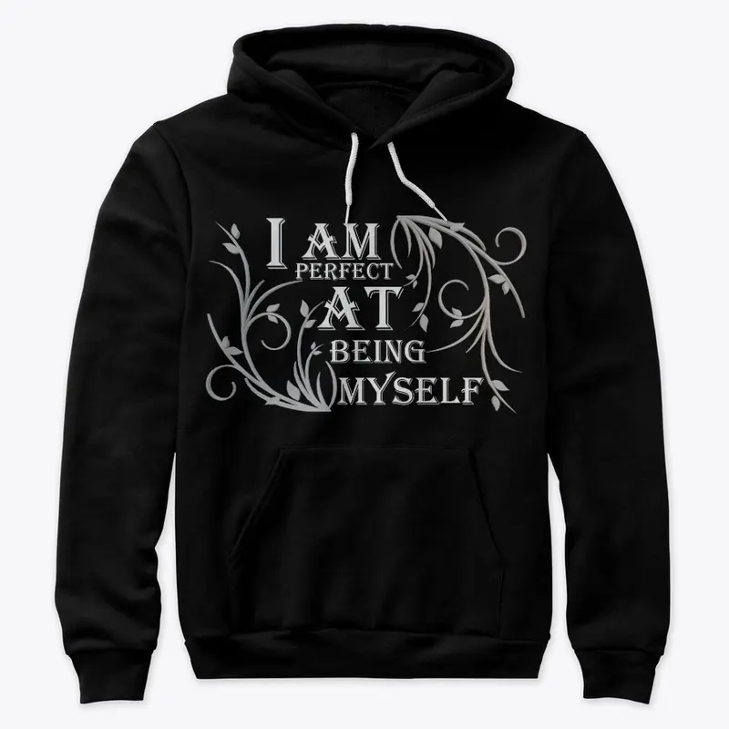 I am Perfect at Being Myself