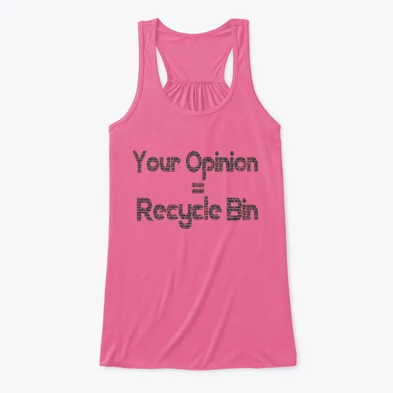 Your Opinion = Recycle Bin